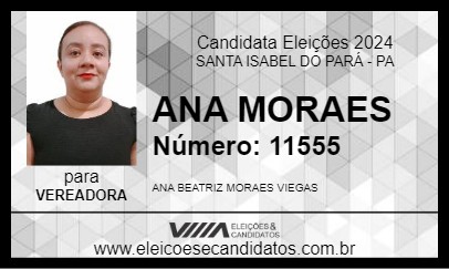 Candidato ANA MORAES 2024 - SANTA ISABEL DO PARÁ - Eleições