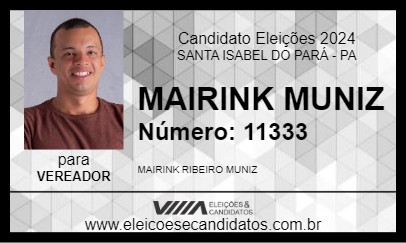 Candidato MAIRINK MUNIZ 2024 - SANTA ISABEL DO PARÁ - Eleições