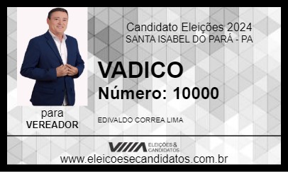 Candidato VADICO 2024 - SANTA ISABEL DO PARÁ - Eleições