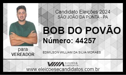 Candidato BOB DO POVÃO 2024 - SÃO JOÃO DA PONTA - Eleições