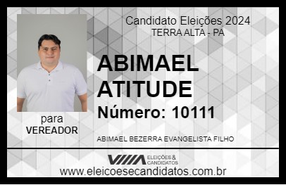 Candidato ABIMAEL ATITUDE 2024 - TERRA ALTA - Eleições