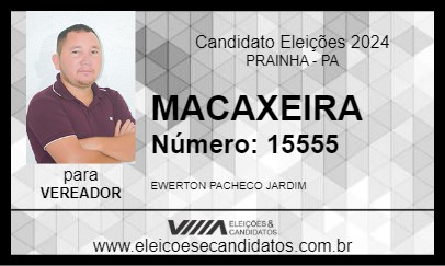 Candidato MACAXEIRA 2024 - PRAINHA - Eleições