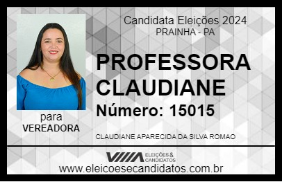 Candidato PROFESSORA CLAUDIANE 2024 - PRAINHA - Eleições