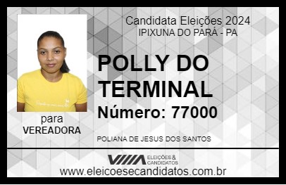 Candidato POLLY DO TERMINAL 2024 - IPIXUNA DO PARÁ - Eleições