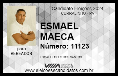 Candidato ESMAEL MAECA 2024 - CURRALINHO - Eleições