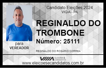 Candidato REGINALDO DO TROMBONE 2024 - VIGIA - Eleições