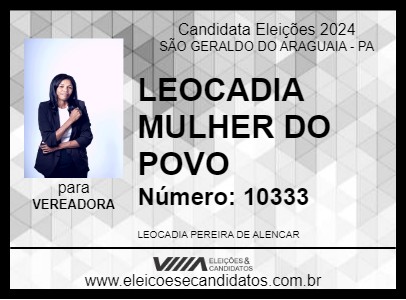 Candidato LEOCADIA MULHER DO POVO 2024 - SÃO GERALDO DO ARAGUAIA - Eleições