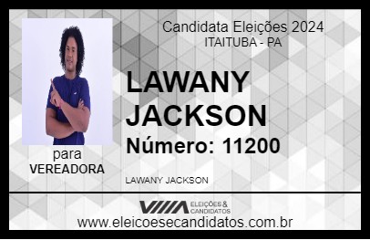 Candidato LAWANY JACKSON   2024 - ITAITUBA - Eleições