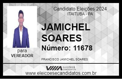 Candidato JAMICHEL SOARES 2024 - ITAITUBA - Eleições