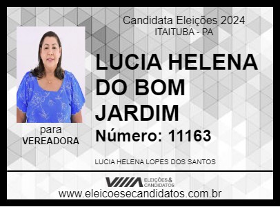 Candidato LUCIA HELENA DO BOM JARDIM 2024 - ITAITUBA - Eleições