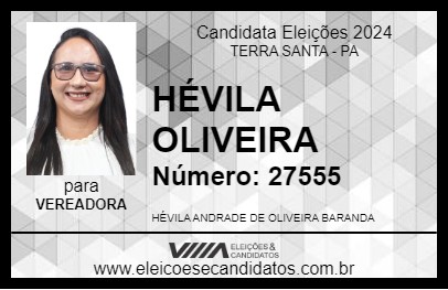 Candidato HÉVILA OLIVEIRA 2024 - TERRA SANTA - Eleições