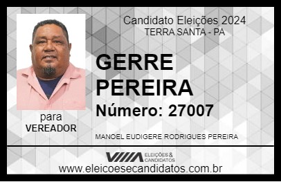 Candidato GERRE PEREIRA 2024 - TERRA SANTA - Eleições