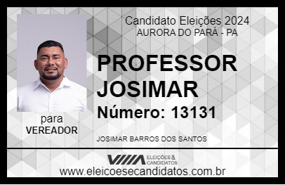 Candidato PROFESSOR JOSIMAR 2024 - AURORA DO PARÁ - Eleições