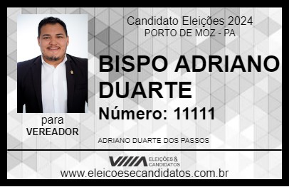 Candidato BISPO ADRIANO DUARTE 2024 - PORTO DE MOZ - Eleições