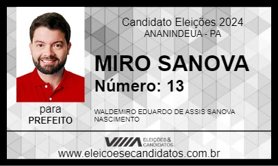 Candidato MIRO SANOVA 2024 - ANANINDEUA - Eleições