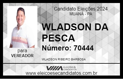 Candidato WLADSON DA PESCA 2024 - MUANÁ - Eleições