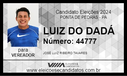 Candidato LUIZ DO DADÁ 2024 - PONTA DE PEDRAS - Eleições