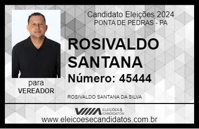 Candidato ROSIVALDO SANTANA 2024 - PONTA DE PEDRAS - Eleições