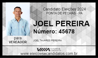 Candidato JOEL PEREIRA 2024 - PONTA DE PEDRAS - Eleições