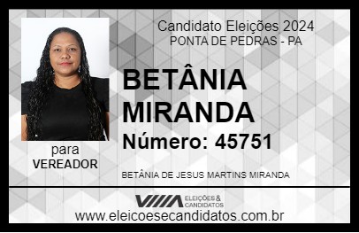 Candidato BETÂNIA MARTINS 2024 - PONTA DE PEDRAS - Eleições