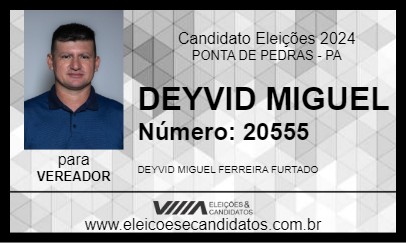 Candidato DEYVID MIGUEL 2024 - PONTA DE PEDRAS - Eleições