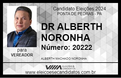 Candidato DR ALBERTH NORONHA 2024 - PONTA DE PEDRAS - Eleições