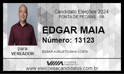 Candidato EDGAR MAIA 2024 - PONTA DE PEDRAS - Eleições