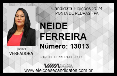 Candidato NEIDE FERREIRA 2024 - PONTA DE PEDRAS - Eleições