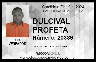 Candidato DULCIVAL PROFETA 2024 - CACHOEIRA DO ARARI - Eleições