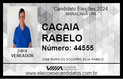 Candidato CACAIA RABELO 2024 - MARACANÃ - Eleições