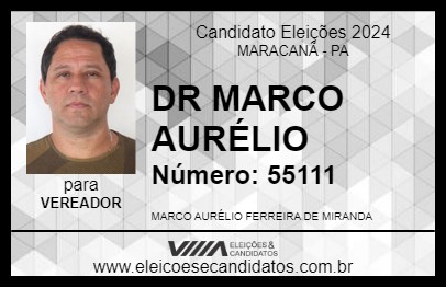 Candidato DR MARCO AURÉLIO 2024 - MARACANÃ - Eleições