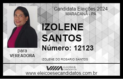 Candidato IZOLENE SANTOS 2024 - MARACANÃ - Eleições