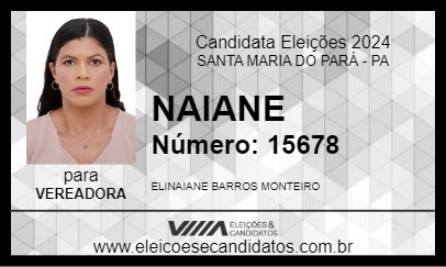 Candidato NAIANE 2024 - SANTA MARIA DO PARÁ - Eleições