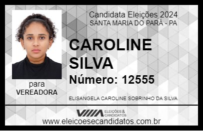 Candidato CAROLINE SILVA 2024 - SANTA MARIA DO PARÁ - Eleições