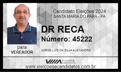 Candidato DR RECA 2024 - SANTA MARIA DO PARÁ - Eleições