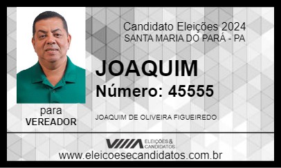 Candidato JOAQUIM 2024 - SANTA MARIA DO PARÁ - Eleições