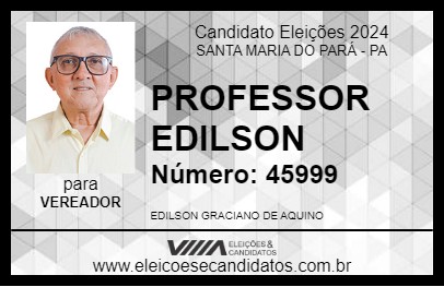 Candidato PROFESSOR EDILSON 2024 - SANTA MARIA DO PARÁ - Eleições