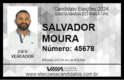 Candidato SALVADOR MOURA 2024 - SANTA MARIA DO PARÁ - Eleições