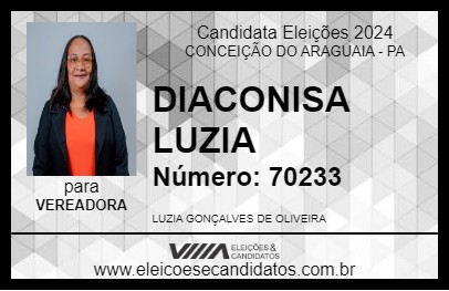 Candidato DIACONISA LUZIA 2024 - CONCEIÇÃO DO ARAGUAIA - Eleições