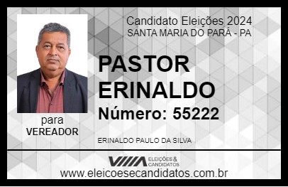 Candidato PASTOR ERINALDO 2024 - SANTA MARIA DO PARÁ - Eleições