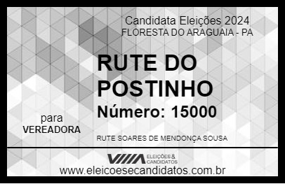 Candidato RUTE DO POSTINHO 2024 - FLORESTA DO ARAGUAIA - Eleições