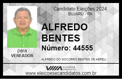 Candidato ALFREDO BENTES 2024 - BUJARU - Eleições