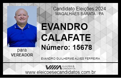 Candidato EVANDRO CALAFATE 2024 - MAGALHÃES BARATA - Eleições