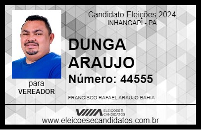 Candidato DUNGA ARAUJO 2024 - INHANGAPI - Eleições