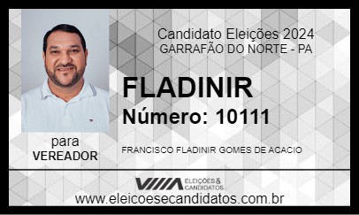 Candidato FLADINIR 2024 - GARRAFÃO DO NORTE - Eleições