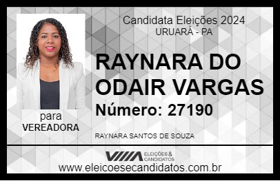 Candidato RAYNARA DO ODAIR VARGAS 2024 - URUARÁ - Eleições