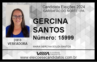 Candidato GERCINA SANTOS 2024 - GARRAFÃO DO NORTE - Eleições