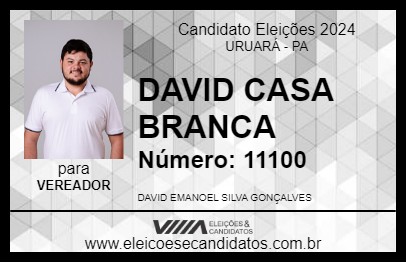 Candidato DAVID CASA BRANCA 2024 - URUARÁ - Eleições