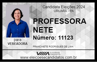 Candidato PROFESSORA NETE 2024 - URUARÁ - Eleições