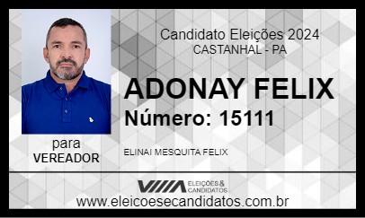 Candidato ADONAY FELIX 2024 - CASTANHAL - Eleições